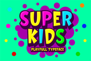 Super Kids: A Playful Display Font for Makers and Crafters